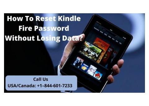 Reset Kindle Fire Password Without Losing Data | Call +1–844-601-7233
