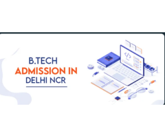 B.Tech Admission in Delhi NCR - Admission Open