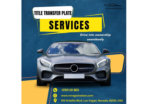 Act Now The Secrets of Smooth Vehicle Title Transfers Plate in Nevada