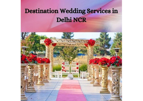 Destination Wedding Services in Delhi NCR