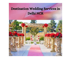 Destination Wedding Services in Delhi NCR