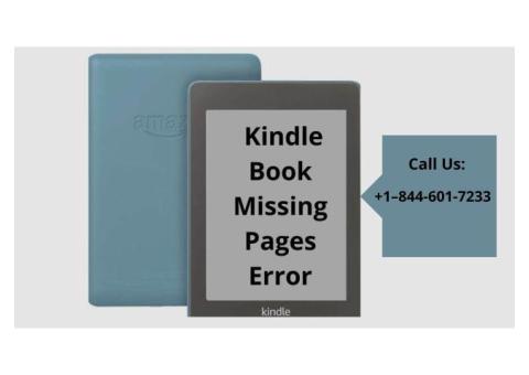 Fix Kindle Book Missing Pages Error | Call +1–844-601-7233