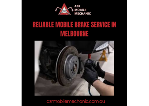 Reliable Mobile Brake Service in Melbourne