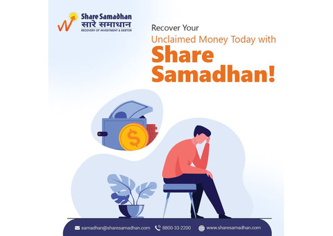 Recover Your Unclaimed Money Today with Share Samadhan!