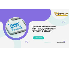 Optimize Transactions with PayCly's Offshore Payment Gateway