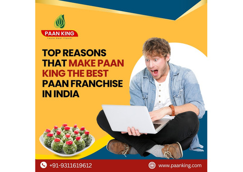Top Reasons that Make Paan King the Best Paan Franchise in India