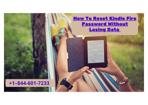 Reset Kindle Fire Password Without Losing Data +1–844-601-7233
