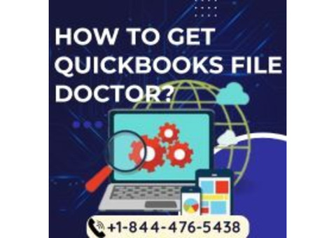 How to Get QuickBooks File Doctor instant +1-844-476-5438 ?