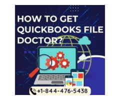 How to Get QuickBooks File Doctor instant +1-844-476-5438 ?