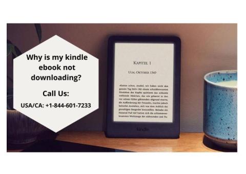 Fix Kindle Ebook Not Downloading Error Call +1–844-601-7233