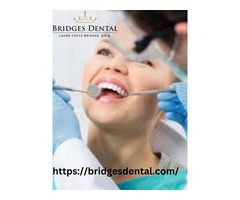 Bridges Dental | Your Trusted Dentist in Brandon