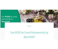 Can PCOS be Cured Permanently by Ayurveda?