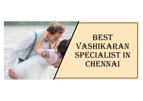 Best Vashikaran Specialist in Chennai | Famous Vashikaran