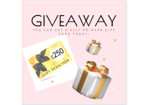 You Can Get a £250 Primark Gift Card Today!