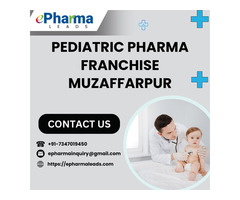 Best Pediatric Pharma Franchise in Muzaffarpur - ePharmaLeads