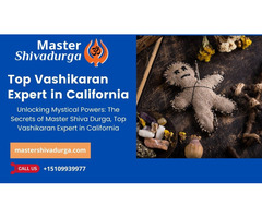 The Secrets of Master Shiva Durga, Top Vashikaran Expert in California