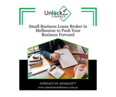 Small Business Loans Broker in Melbourne to Push Your Business Forward