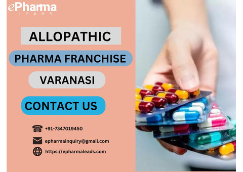 Best Allopathic Pharma Franchise in Varanasi - ePharmaLeads