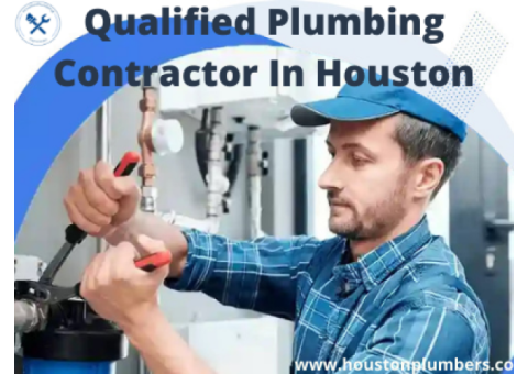 Get The Top Qualified Plumbing Contractor In Houston