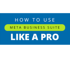 Master How to Use Meta Business Suite Like A Pro