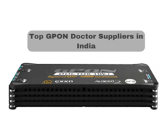 Top GPON Doctor Suppliers in India