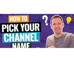 How to Pick a Good YouTube Channel Name