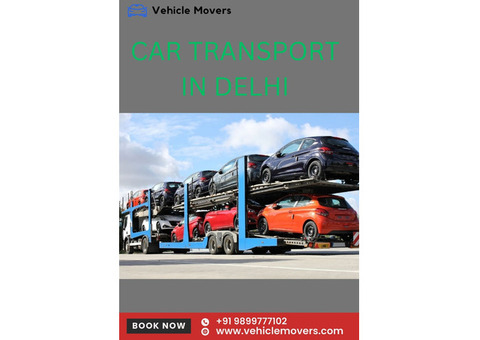 Quick & Safe Car Transport Companies in Delhi | Vehicle Movers