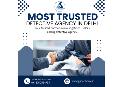 Trusted Detective Agency in Delhi - GS Detective Agency