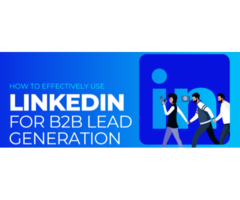 How to Use LinkedIn for B2B Lead Generation