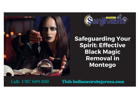 Safeguarding Your Spirit: Effective Black Magic Removal in Montego