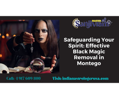 Safeguarding Your Spirit: Effective Black Magic Removal in Montego