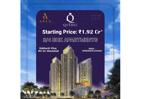 Apex Quebec –  Luxury 3/4 BHK Apartments in Siddharth Vihar, Ghaziabad