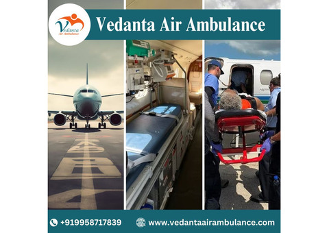 Select Vedanta Air Ambulance from Raipur with Superb Medical Solution