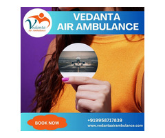 Take Vedanta Air Ambulance from Patna at an Economical Rate