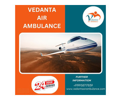 Vedanta Air Ambulance in Guwahati with Excellent Medical Services