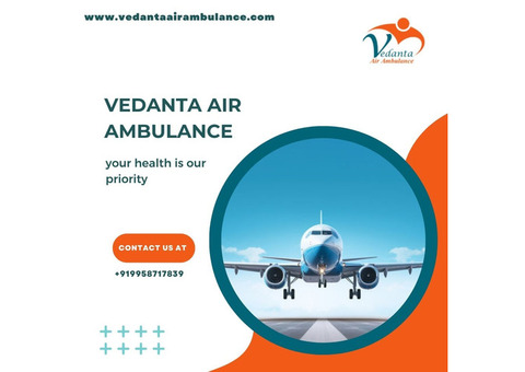 Vedanta Air Ambulance from Mumbai with Unparalleled Medical Services
