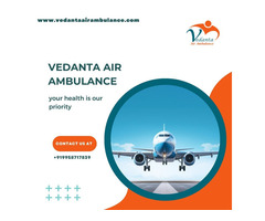 Vedanta Air Ambulance from Mumbai with Unparalleled Medical Services