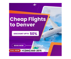 Cheap Flights to Denver – Up to 50% OFF! Call Now!