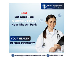 Best ENT Checkup General Doctors Near Shastri Park