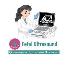 Fetal Ultrasound in Lucknow