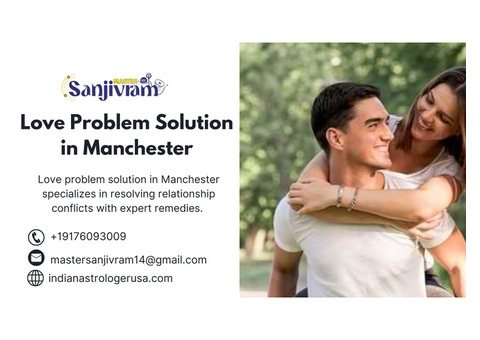 Love Problem Solution in Manchester: Rekindle Your Bond