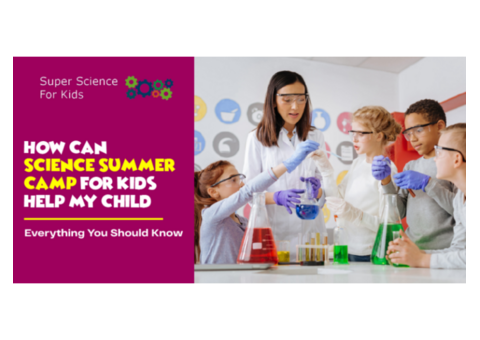 Enroll Your Child in an Exciting Science Summer Camp for Kids!