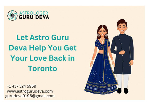 Let Astro Guru Deva Help You Get Your Love Back in Toronto