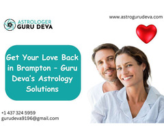 Get Your Love Back in Brampton – Guru Deva’s Astrology Solutions