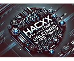 Hacxx IPTV Unlicensed – Unlimited Streaming