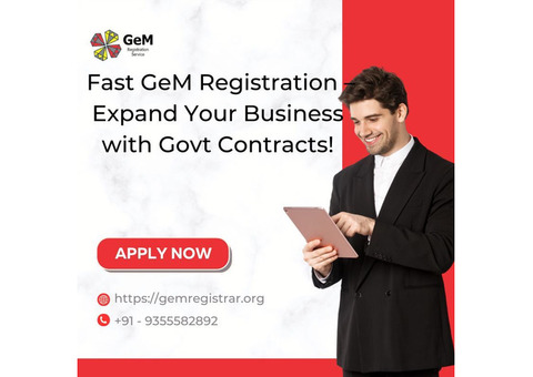 Fast GeM Registration – Expand Your Business with Govt Contracts!
