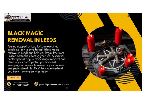 Black Magic Removal in Leeds – Free Yourself from Negative Energy