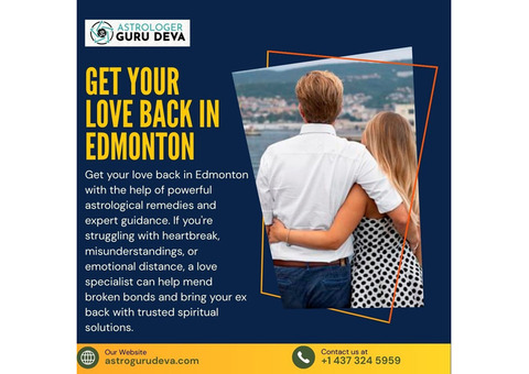 Get Your Love Back in Edmonton – Reunite with the One You Love