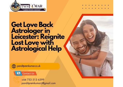 Get Love Back Astrologer in Leicester: Reignite Lost Love