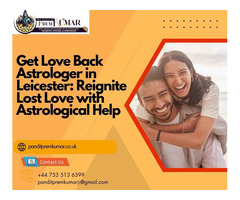 Get Love Back Astrologer in Leicester: Reignite Lost Love